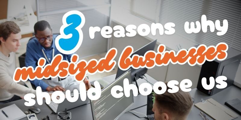 Office workers with text: 3 reasons why midsized businesses should choose us