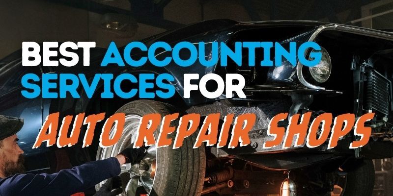 technician working on a car with text: Best accounting services for auto repair shops