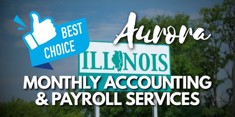 Illinois state road sign with text: Best choice Aurora monthly accounting & payroll services