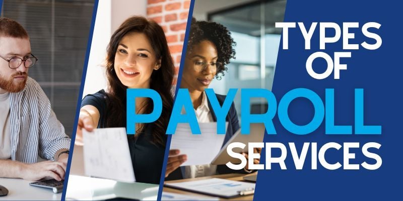 people doing payroll with text: types of payroll services