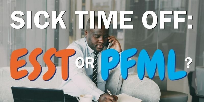 businessman on the phone with text: Sick time off: ESST or PFML?