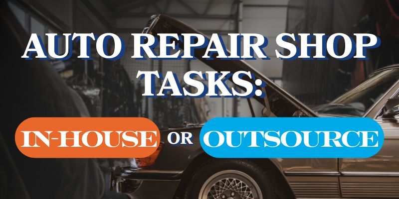 repair shop with text: auto repair shop tasks: in-house or outsource