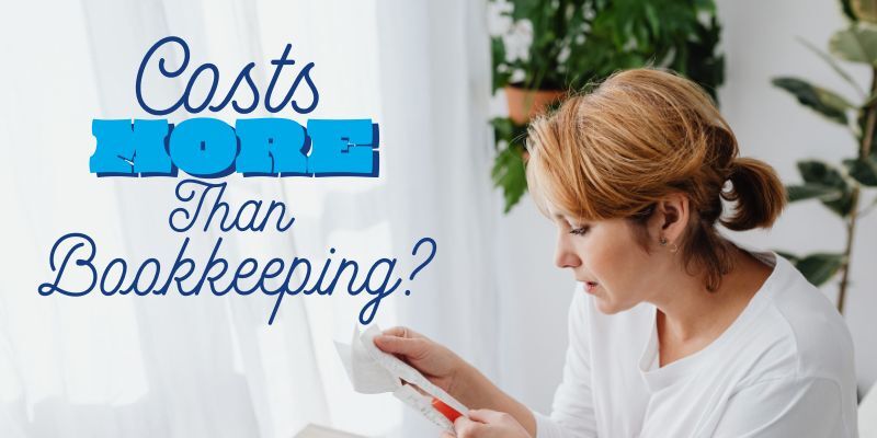 woman looking confused at receipts with text: costs more than bookkeeping?